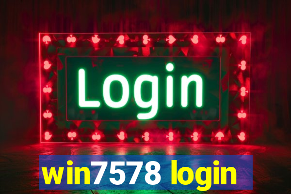 win7578 login